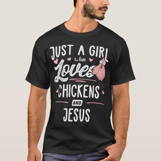 Nur ein Mädchen, das Hühner Liebe und Jesus ihnen  T-Shirt (Vorderseite)
