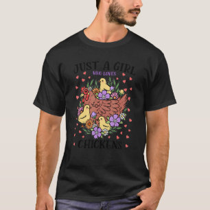 Nur ein Mädchen, das Hühner mit Blumen Tier liebt T-Shirt
