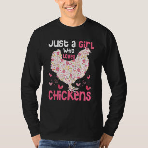 Nur ein Mädchen, das Hühner und Ziegen Liebe, die T-Shirt