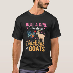 Nur ein Mädchen, das Hühner und Ziegen Liebe und F T-Shirt