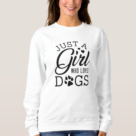 Nur ein Mädchen, das Hunde Liebe Sweatshirt (Vorderseite)