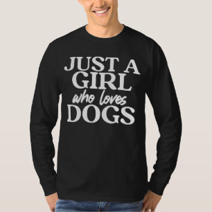 Nur ein Mädchen, das Hunde Lieben Tiere Haustier C T-Shirt