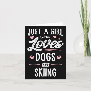 Nur ein Mädchen, das Hunde und Ski-Geschenke Liebe Karte