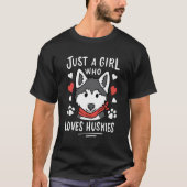 Nur ein Mädchen, das Huskies Lieben gibt Husky Dog T-Shirt (Vorderseite)