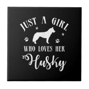 Nur ein Mädchen, das ihr Husky Liebe   Husky Dog D Fliese