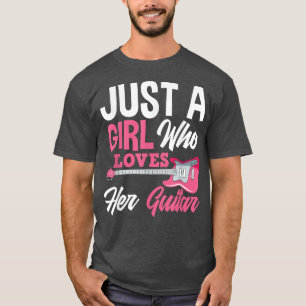 Nur ein Mädchen, das ihre Gitarre Girls Gitarrist T-Shirt