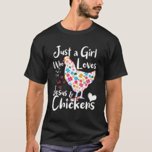 Nur ein Mädchen, das Jesus Liebe und Hühner flüste T-Shirt
