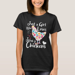 Nur ein Mädchen, das Jesus und Hühner liebt Flüste T-Shirt