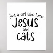 Nur ein Mädchen, das Jesus und Katzen Christliche  Poster (Vorne)