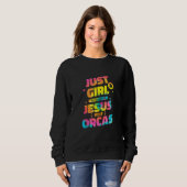 Nur ein Mädchen, das Jesus und Orcas Gefärbte Kraw Sweatshirt (Vorne ganz)