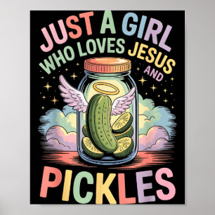 Nur ein Mädchen, das Jesus und Pickles liebt Lusti Poster