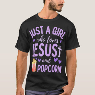 Nur ein Mädchen, das Jesus und Popcorn liebt, Chri T-Shirt