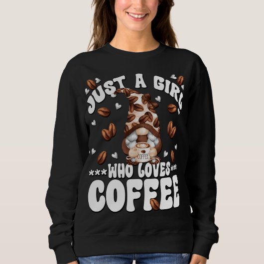 Nur ein Mädchen, das Kaffee Liebe Sweatshirt (Vorderseite)