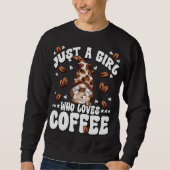 Nur ein Mädchen, das Kaffee Liebe Sweatshirt (Vorderseite)