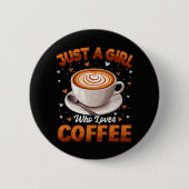 Nur ein Mädchen, das Kaffee liebt Button (Vorderseite)