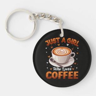 Nur ein Mädchen, das Kaffee liebt Schlüsselanhänger