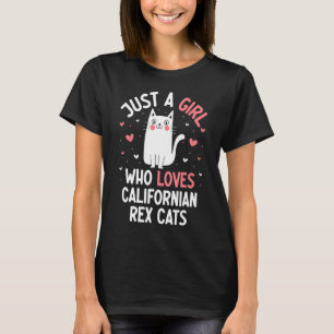 Nur ein Mädchen, das kalifornische Rex-Katzen Lieb T-Shirt