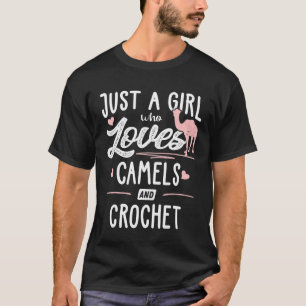 Nur ein Mädchen, das Kamele und Crotchet Lieben T-Shirt