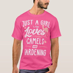 Nur ein Mädchen, das Kamele und Gartenarbeit liebt T-Shirt