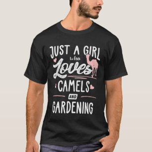 Nur ein Mädchen, das Kamele und Gärtnern liebt Fra T-Shirt