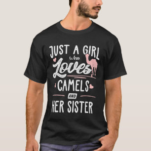 Nur ein Mädchen, das Kamele und ihre Schwester lie T-Shirt