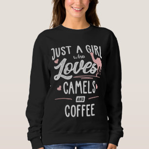 Nur ein Mädchen, das Kamele und Kaffeefrauen Liebe Sweatshirt