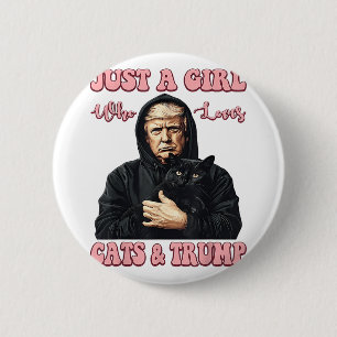 Nur ein Mädchen, das Katzen Liebe und Trump lustig Button