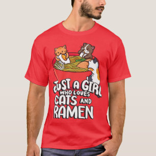 Nur ein Mädchen, das Katzen und Ramen Noodles Anim T-Shirt