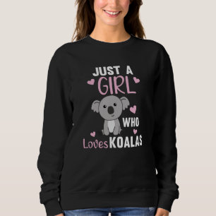 Nur ein Mädchen, das Koalas Niedlichen Koala-Bär Sweatshirt