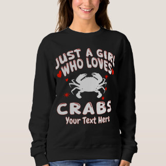 Nur Ein Mädchen Das Krabben Liebt Benutzerdefinier Sweatshirt