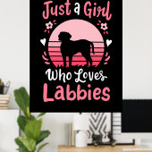 Nur ein Mädchen, das Labrador Liebe Retriever Poster (Heimbüro)