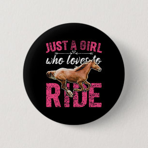 Nur ein Mädchen, das Liebe hat, Pferde zu reiten Button