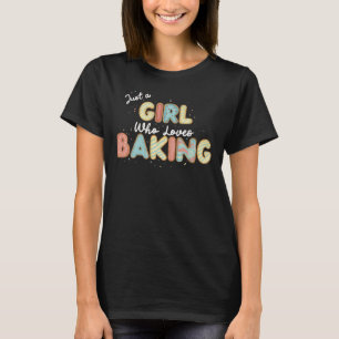 Nur ein Mädchen, das Lieben backt T-Shirt