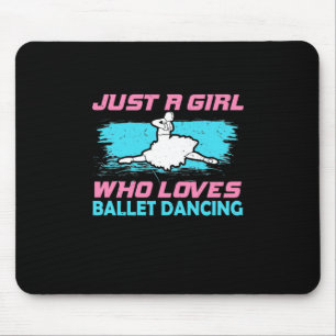 Nur ein Mädchen, das Lieben Ballett tanzen Mousepad