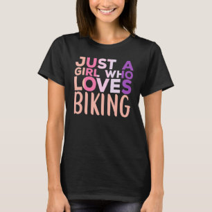 Nur ein Mädchen, das Lieben Bike-Bekleidung Fahrra T-Shirt