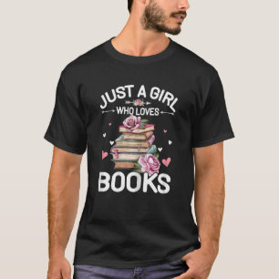 Nur ein Mädchen, das Lieben bucht Bücher für Mädch T-Shirt