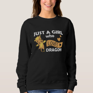 Nur ein Mädchen, das Lieben Dragons Fantasy Dragon Sweatshirt