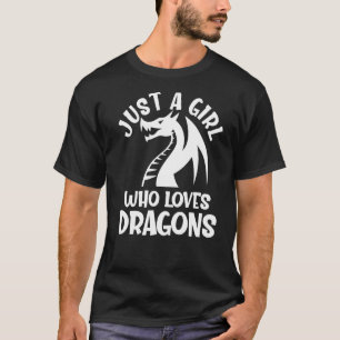 Nur ein Mädchen, das Lieben Dragons Girls Niedlich T-Shirt