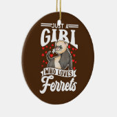 Nur ein Mädchen, das Lieben Frettchen Niedlich Fer Keramik Ornament (Rechts)