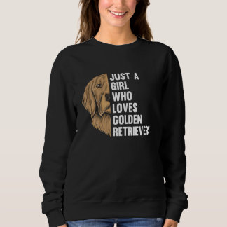 Nur ein Mädchen, das Lieben Golden Retriever Lover Sweatshirt
