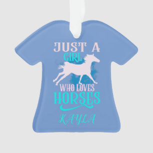 "NUR EIN MÄDCHEN, DAS LIEBEN HORSES" SHIRT PERSONA ORNAMENT