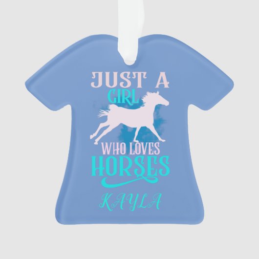 "NUR EIN MÄDCHEN, DAS LIEBEN HORSES" SHIRT PERSONA ORNAMENT (Vorderseite)