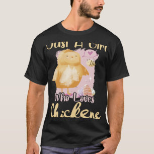 Nur ein Mädchen, das Lieben Hühner Hühner Küken Fr T-Shirt