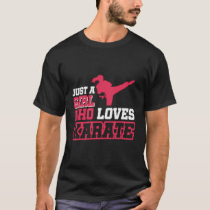 Nur ein Mädchen, das Lieben Karate hat T-Shirt