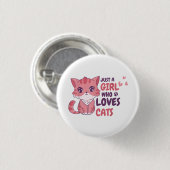 Nur ein Mädchen, das Lieben Katzen Niedliche Katze Button (Vorne & Hinten)