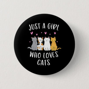 Nur ein Mädchen, das Lieben Katzen Niedliche Katze Button