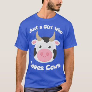 Nur ein Mädchen, das Lieben Kühe Niedliche Kuh übe T-Shirt