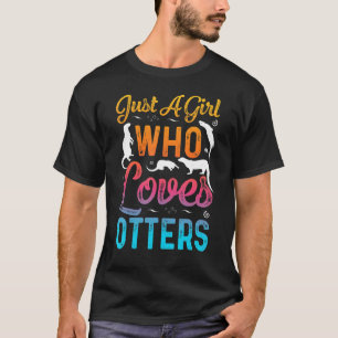 Nur ein Mädchen, das Lieben Otters Funny Otter Lie T-Shirt