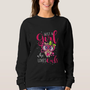 Nur ein Mädchen, das Lieben Owles Owl Owles kaufen Sweatshirt