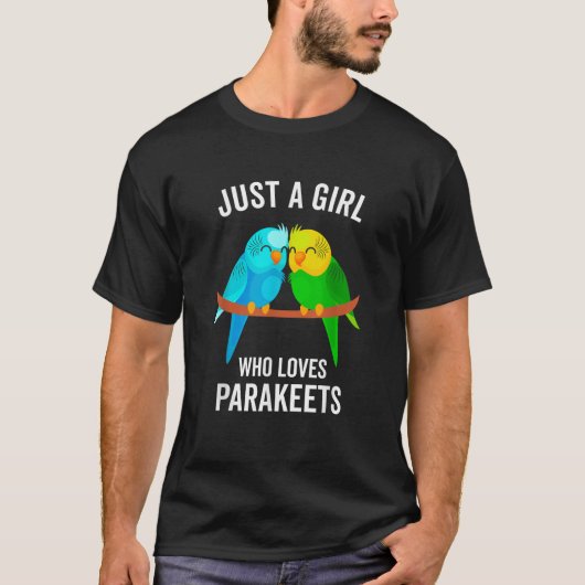 Nur ein Mädchen, das Lieben Parakeets Pet Bird Lov T-Shirt (Vorderseite)